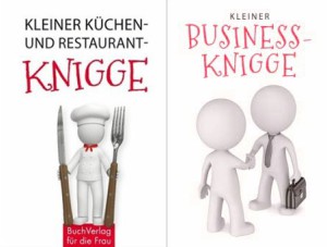 Kleiner Küchen- und Restaurantknigge trifft Kleinen Businessknigge